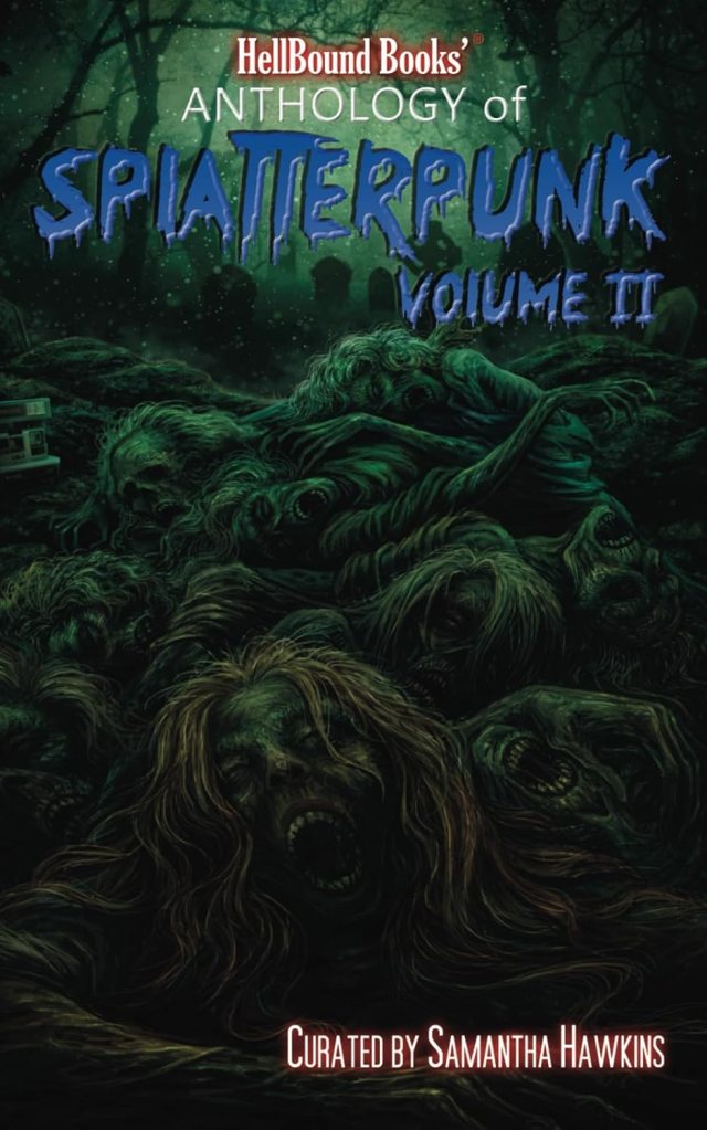 Published in HellBound Books Anthology of Splatterpunk: Volume&nbsp;2