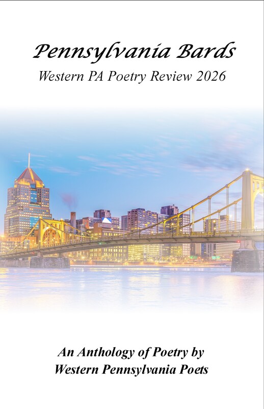 Published in Pennsylvania Bards Western PA Poetry Review&nbsp;2026